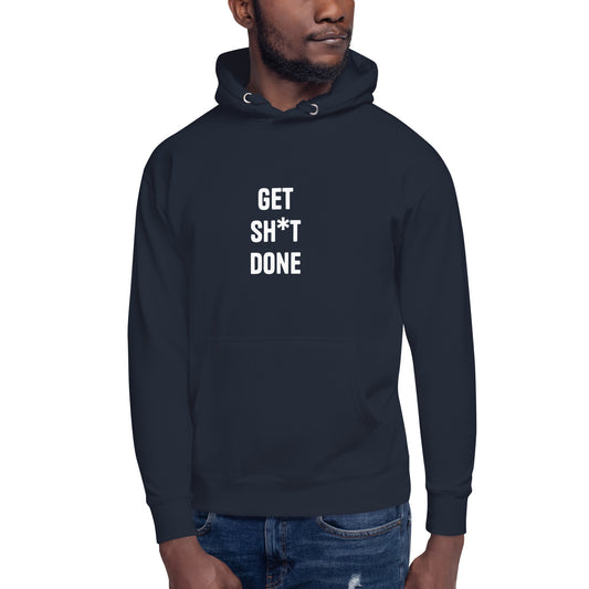 Get Sh*t Done Unisex Hoodie