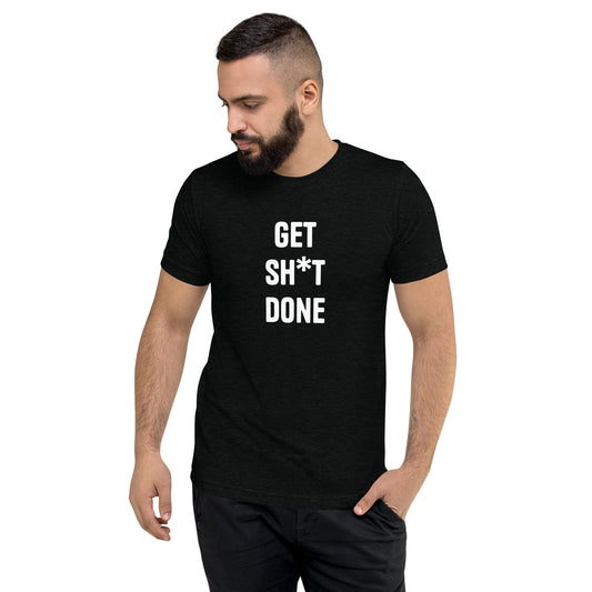 Get Sh*t Done Unisex T-Shirt